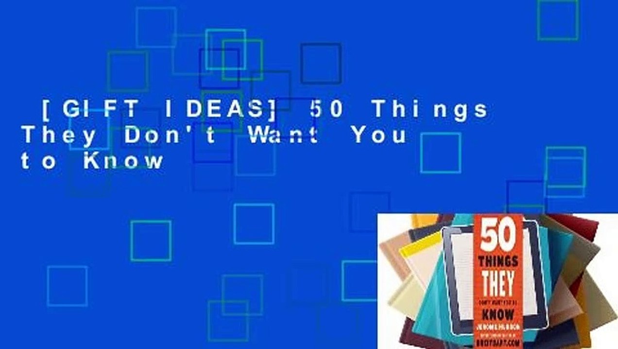 [GIFT IDEAS] 50 Things They Don't Want You to Know