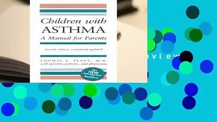 Children with Asthma: A Manual for Parents (COMPLETELY REV)  Review
