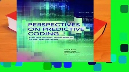About For Books  Perspectives on Predictive Coding and Other Advanced Search Methods for the Legal