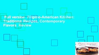 Full version  Filipino-American Kitchen: Traditional Recipes, Contemporary Flavors  Review