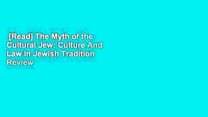 [Read] The Myth of the Cultural Jew: Culture And Law In Jewish Tradition  Review
