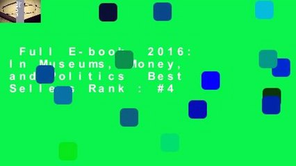 Full E-book  2016: In Museums, Money, and Politics  Best Sellers Rank : #4