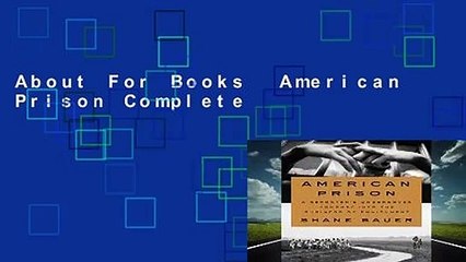 About For Books  American Prison Complete
