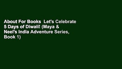 About For Books  Let's Celebrate 5 Days of Diwali! (Maya & Neel's India Adventure Series, Book 1)