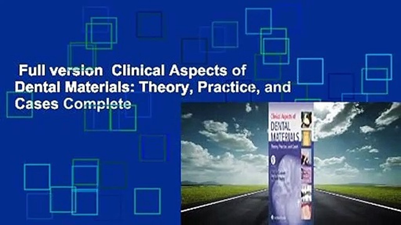 Full version  Clinical Aspects of Dental Materials: Theory, Practice, and Cases Complete