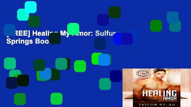 [FREE] Healing My Amor: Sulfur Springs Book 6