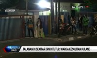 Gara-gara Jalan di Sekitar DPR Ditutup, Warga Kesulitan Pulang ke Rumah