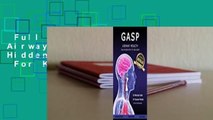 Full version  Gasp!: Airway Health - The Hidden Path to Wellness  For Kindle