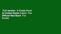 Full version  A Guide Book of United States Coins: The Official Red Book  For Kindle