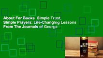 About For Books  Simple Trust, Simple Prayers: Life-Changing Lessons From The Journals of George