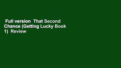 Full version  That Second Chance (Getting Lucky Book 1)  Review