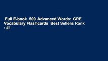 Full E-book  500 Advanced Words: GRE Vocabulary Flashcards  Best Sellers Rank : #1