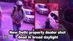 New Delhi property dealer shot dead in broad daylight