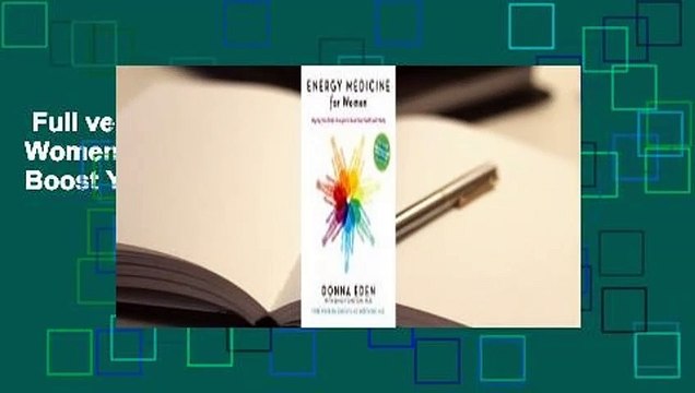 Full version Energy Medicine for Women: Aligning Your Body's Energies to Boost Your Health and