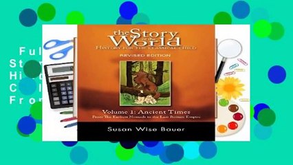 Full version  The Story of the World: History for the Classical Child:  Ancient Times: From the
