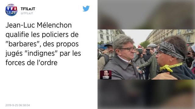 Jean-Luc Mélenchon qualifie des policiers de barbares