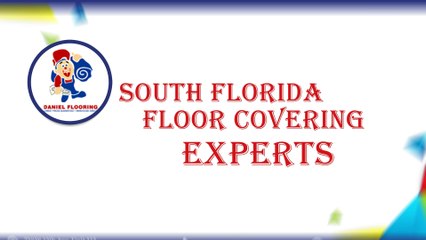 South Florida’s Floor Covering Experts | Daniel Flooring