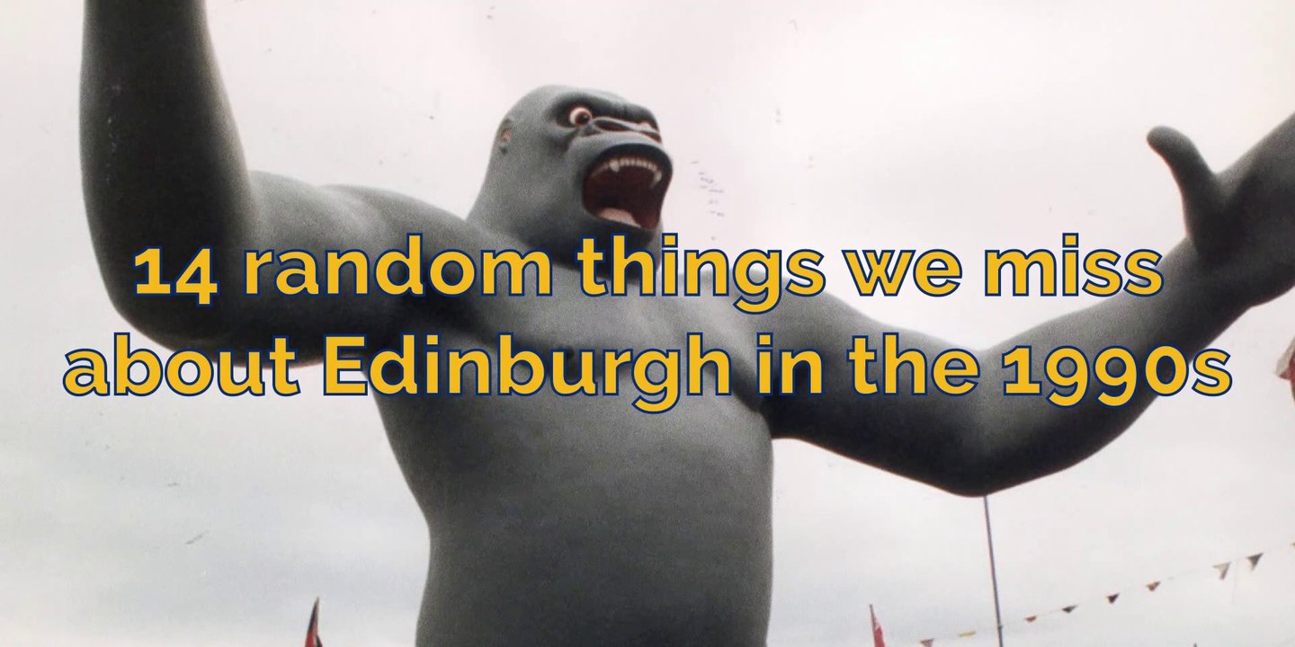 The 90s - 14 random things we miss about Edinburgh in the 1990s