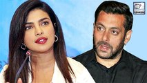 Priyanka Chopra REACTS On CONFLICT With Salman Khan