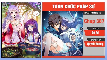 Toàn Chức Pháp Sư Chap 387