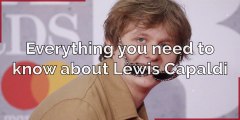 Lewis Capaldi - Everything you need to know about Lewis Capaldi