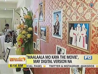 Maalaala Mo Kaya The Movie', may digital version na