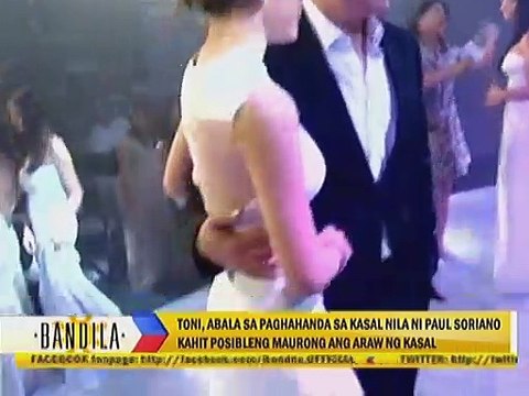 Toni, abala sa paghahanda sa kasal nila ni Paul Soriano kahit posibleng maurong ang araw ng kasal