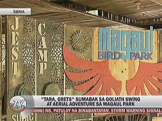 ""Tara, grets"" sumabak sa Goliath Swing at Aerial Adventure sa Magaul Park