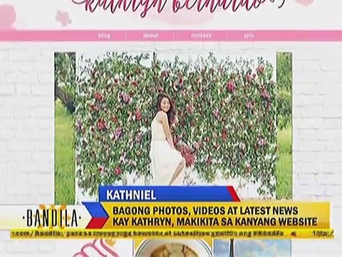 Bagong photos,videos at lates news kay Kathryn, makikita na sa kanyang website