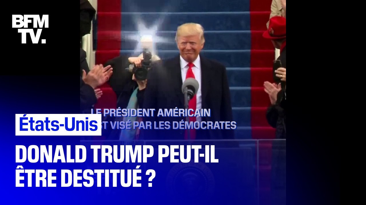 Donald Trump peut-il être destitué? Voici les étapes de la procédure "d’impeachment" qui l'attendent
