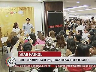 Role ni Nadine sa serye, hinango kay Direk Jadaone