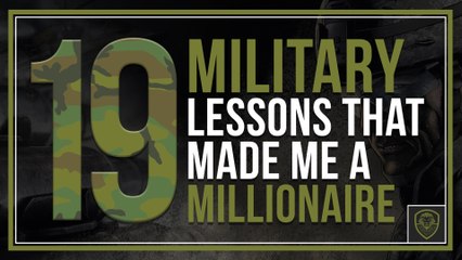 19 Military Lessons that Made Me a Millionaire