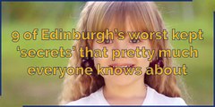 Worst kept secrets - 9 of Edinburgh's worst kept 'secrets' that pretty much everyone knows about