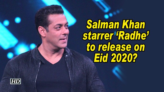 Salman Khan starrer 'Radhe' to release on Eid 2020?