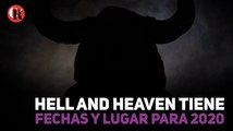 Hell and Heaven tiene fechas y lugar para 2020