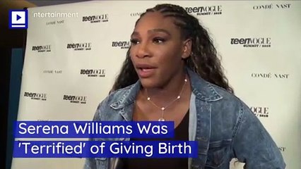 Serena Williams Was 'Terrified' of Giving Birth