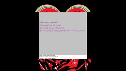 Muitas vezes eu chorei, meu coração estava partido com uma dor sem fim... [Poesia] [Frases e Poemas]