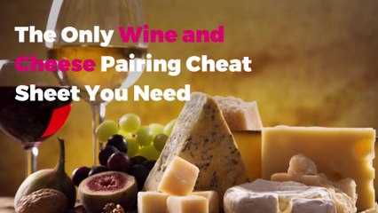 The Only Wine and Cheese Pairing Cheat Sheet You Need