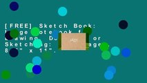 [FREE] Sketch Book: Large Notebook for Drawing, Doodling or Sketching:  109 Pages, 8.5