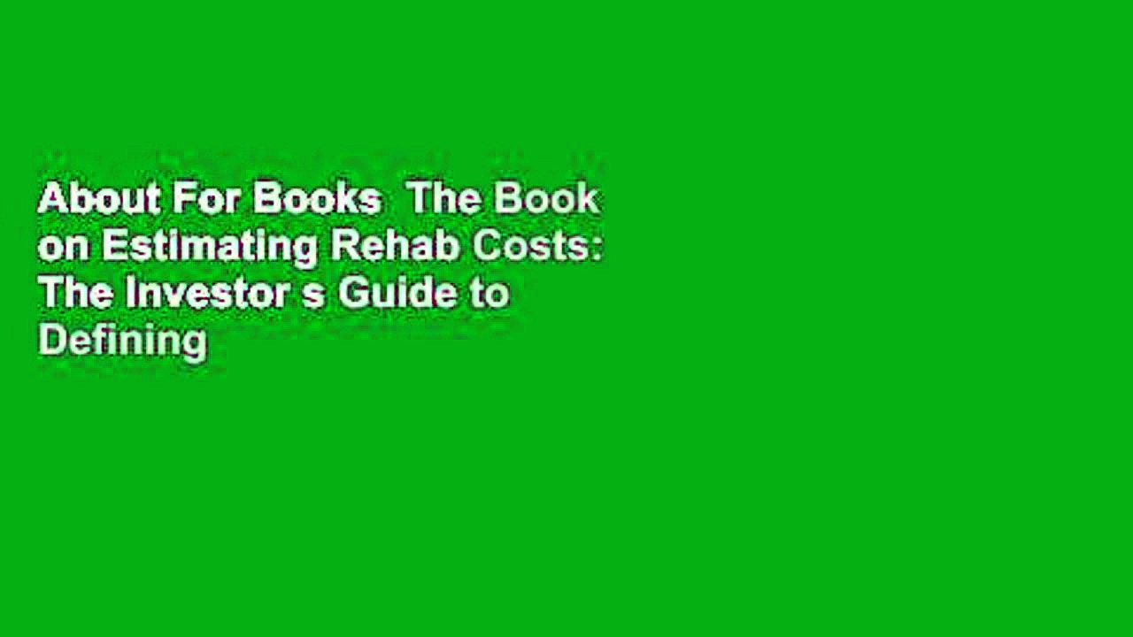 About For Books  The Book on Estimating Rehab Costs: The Investor s Guide to Defining Your