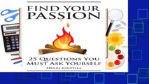 About For Books  Find Your Passion: 25 Questions You Must Ask Yourself Complete