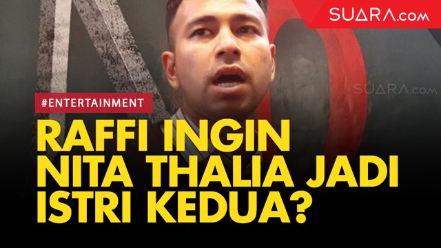 Raffi Ahmad Jawab Kabar Berniat Jadikan Nita Thalia Istri Kedua