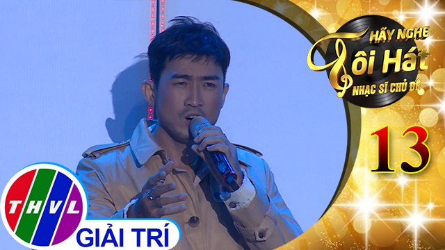 THVL | Hãy nghe tôi hát - Nhạc sĩ chủ đề - Tập 13[7]: Vết thù trên lưng ngựa hoang - Triệu Long