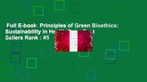 Full E-book  Principles of Green Bioethics: Sustainability in Health Care  Best Sellers Rank : #5