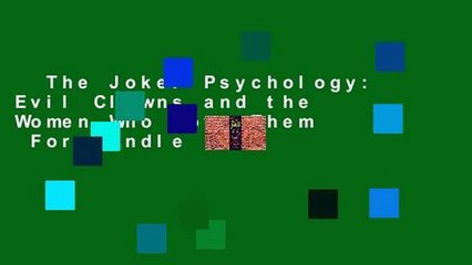 The Joker Psychology: Evil Clowns and the Women Who Love Them  For Kindle