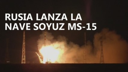 Rusia lanza la nave tripulada Soyuz MS-15