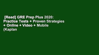 [Read] GRE Prep Plus 2020: Practice Tests + Proven Strategies + Online + Video + Mobile (Kaplan