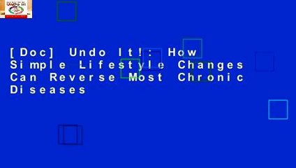 [Doc] Undo It!: How Simple Lifestyle Changes Can Reverse Most Chronic Diseases