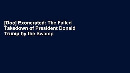 [Doc] Exonerated: The Failed Takedown of President Donald Trump by the Swamp