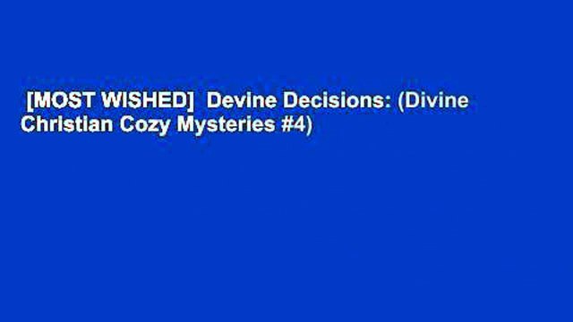 [MOST WISHED] Devine Decisions: (Divine Christian Cozy Mysteries #4)